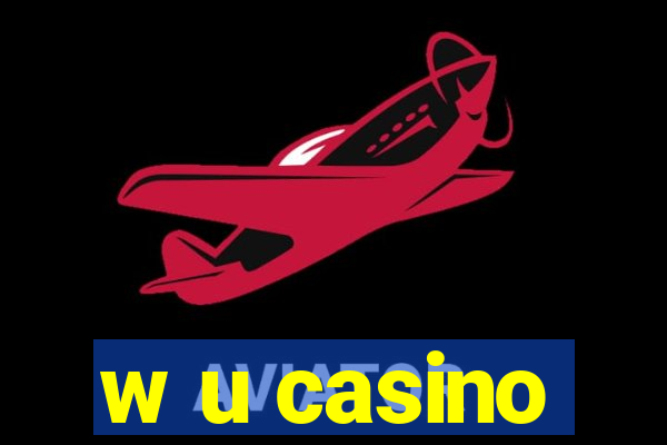 w u casino