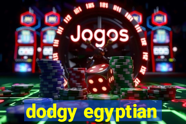 dodgy egyptian