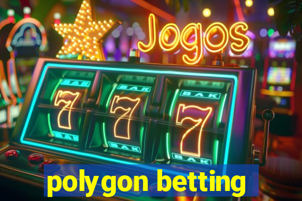 polygon betting