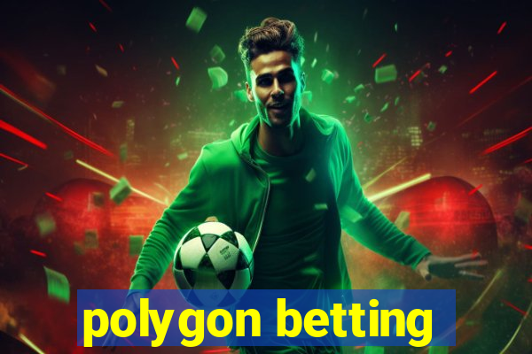 polygon betting