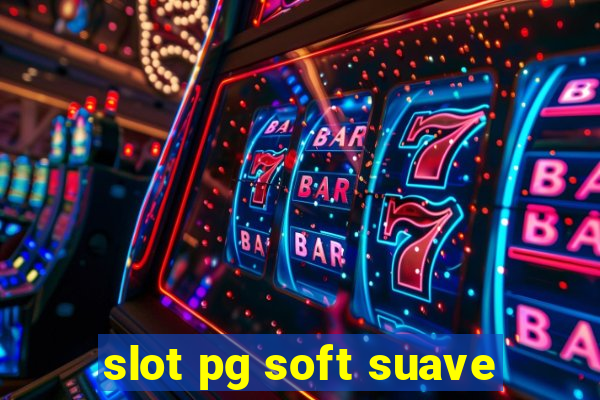 slot pg soft suave