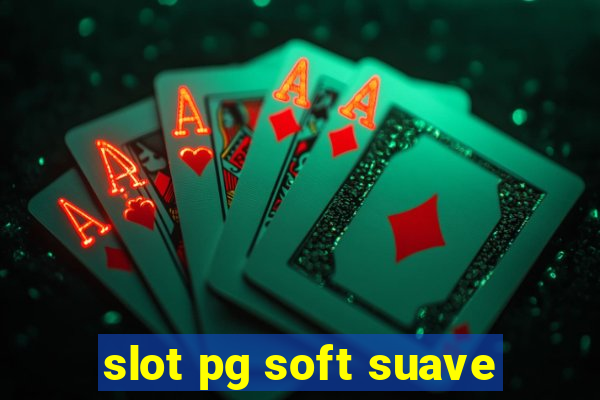 slot pg soft suave