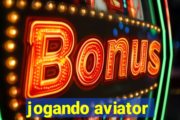 jogando aviator