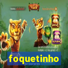 foquetinho