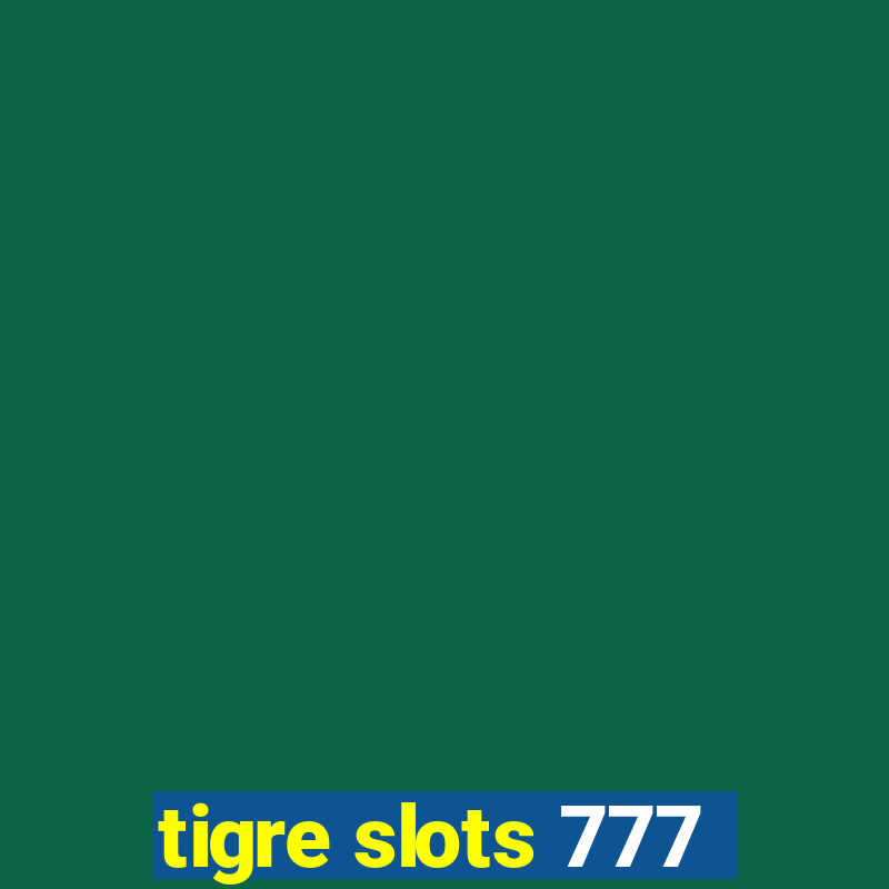 tigre slots 777