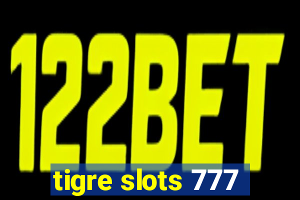 tigre slots 777