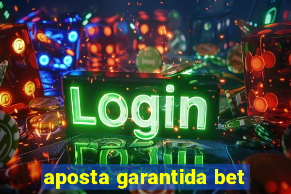 aposta garantida bet