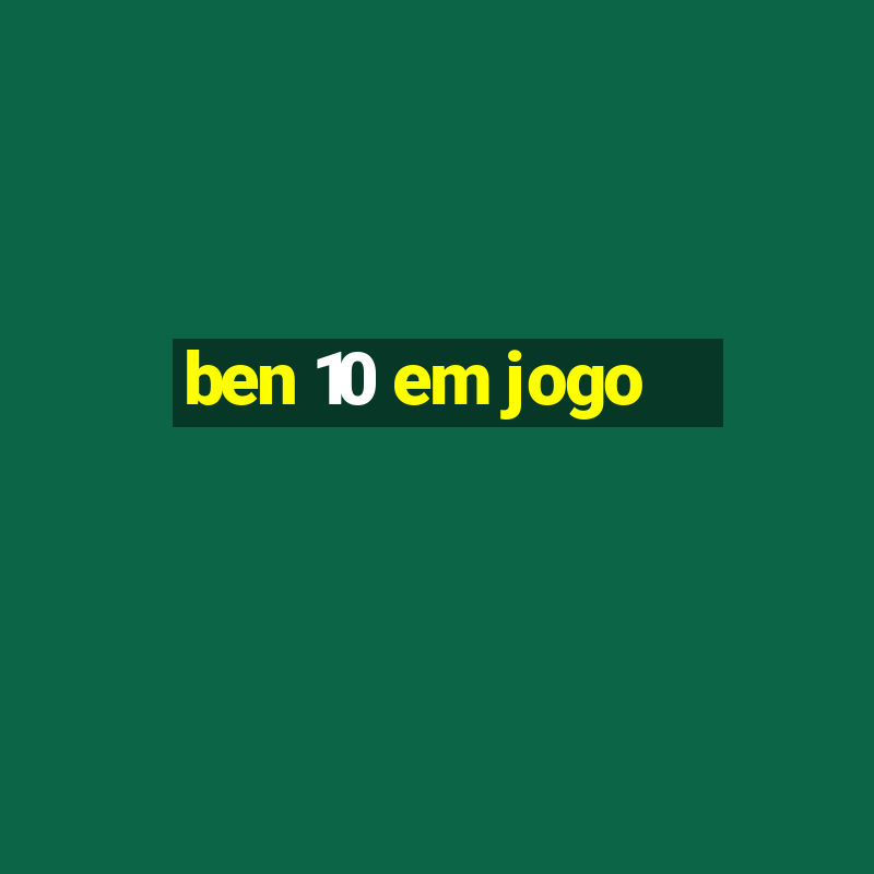 ben 10 em jogo