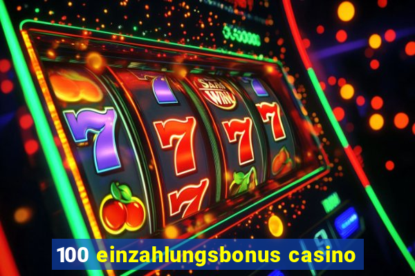 100 einzahlungsbonus casino