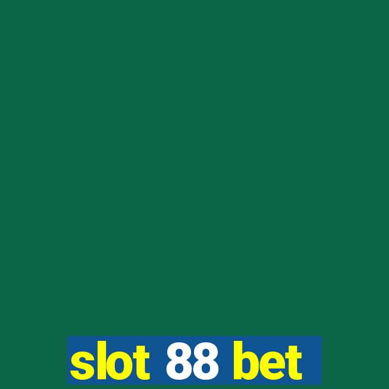 slot 88 bet