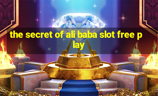 the secret of ali baba slot free play