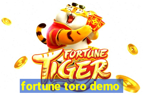 fortune toro demo