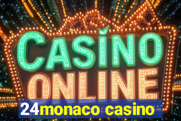 24monaco casino