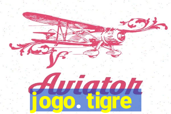 jogo. tigre