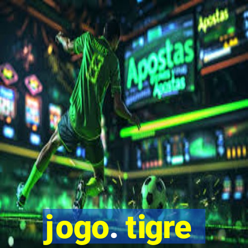 jogo. tigre