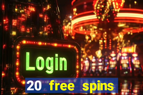 20 free spins casino no deposit