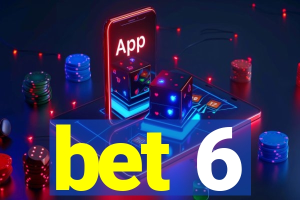 bet 6