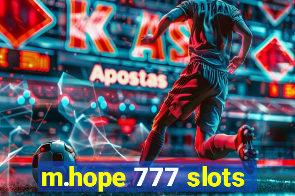 m.hope 777 slots