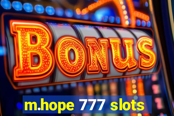 m.hope 777 slots