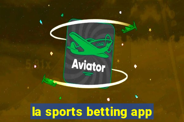 la sports betting app