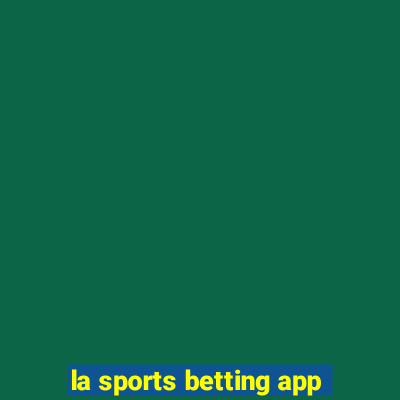 la sports betting app