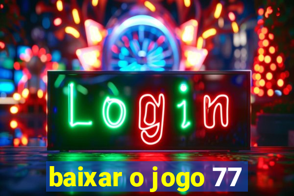 baixar o jogo 77