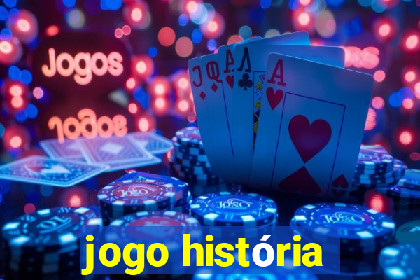 jogo história