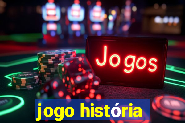 jogo história