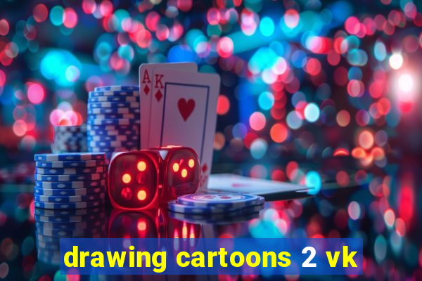 drawing cartoons 2 vk