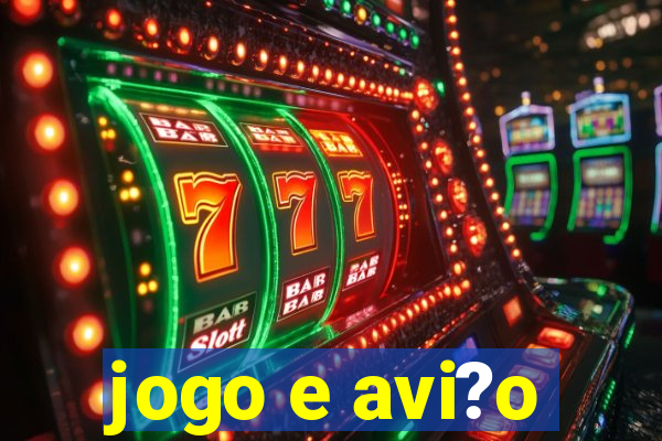 jogo e avi?o