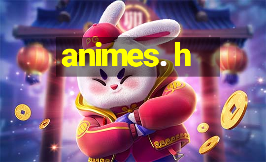 animes. h