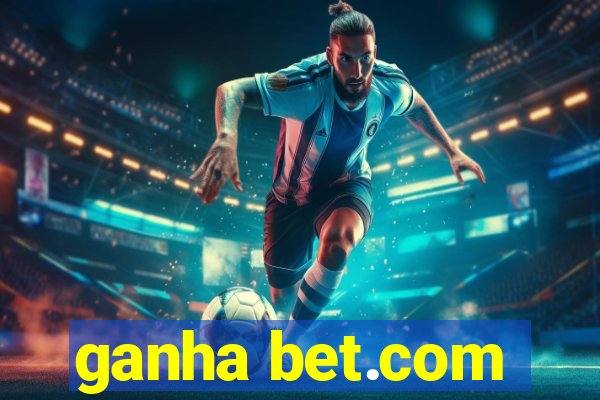 ganha bet.com