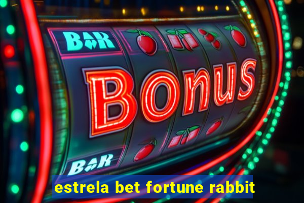 estrela bet fortune rabbit