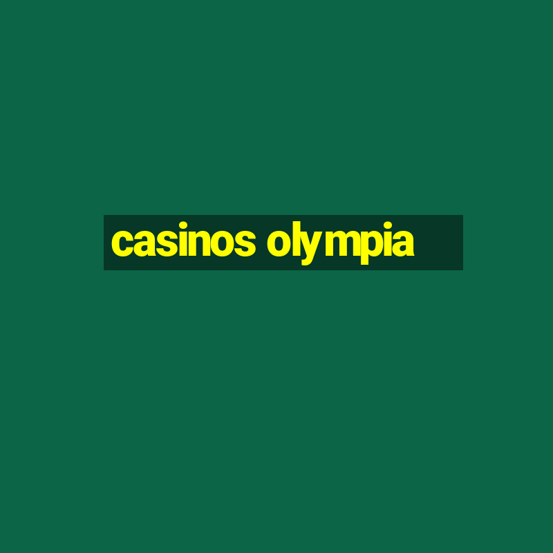 casinos olympia