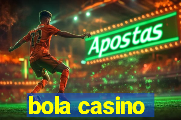 bola casino