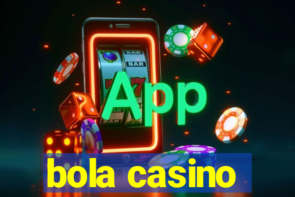 bola casino