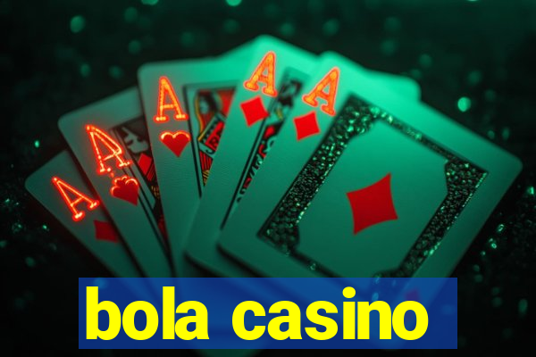 bola casino