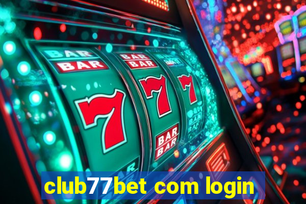 club77bet com login