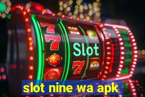 slot nine wa apk