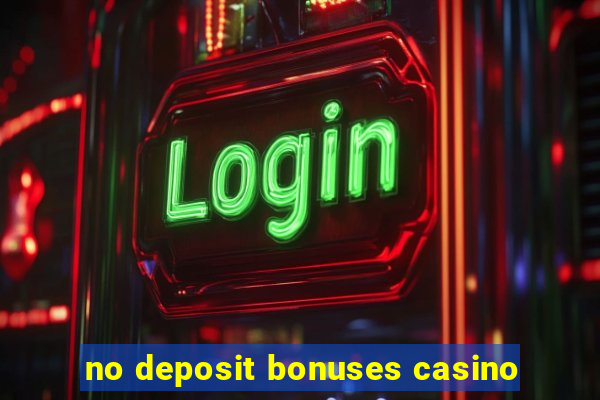 no deposit bonuses casino