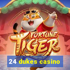 24 dukes casino