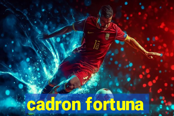 cadron fortuna