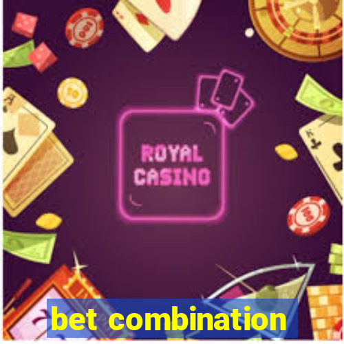 bet combination