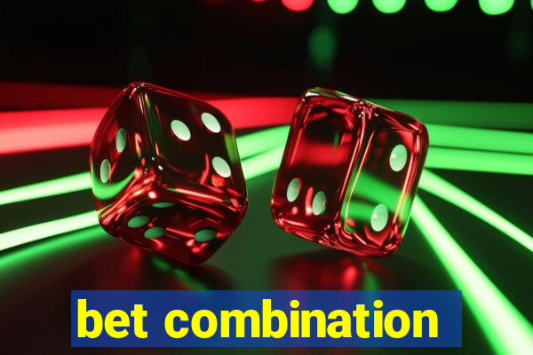 bet combination