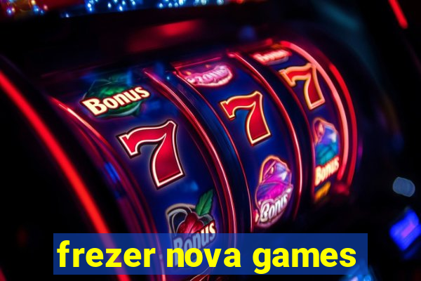 frezer nova games