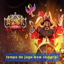 tempo de jogo wow comprar