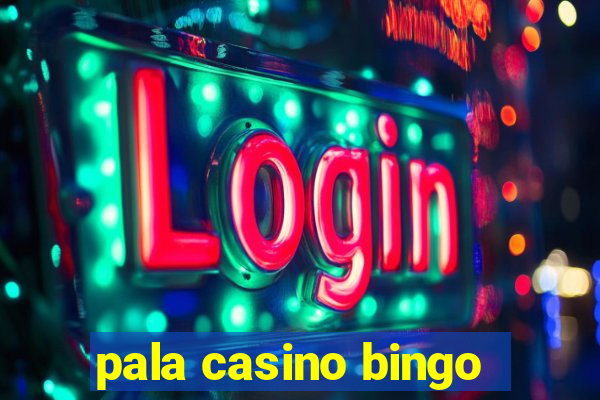 pala casino bingo