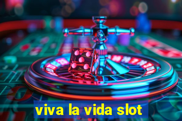 viva la vida slot