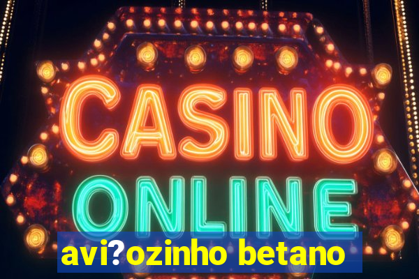 avi?ozinho betano