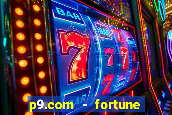 p9.com - fortune tiger p9.com